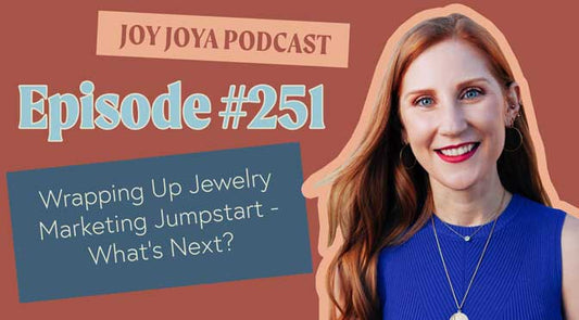 Wrapping Up Jewelry Marketing Jumpstart - What's Next?