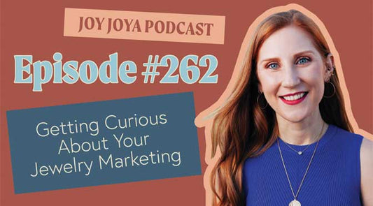 Getting Curious About Your Jewelry Marketing