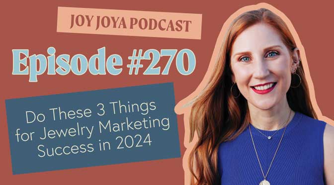 Do These 3 Things for Jewelry Marketing Success in 2024