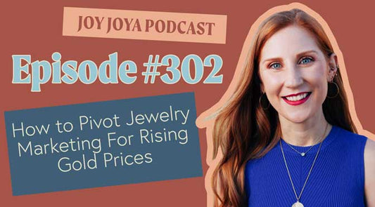 How to Pivot Jewelry Marketing For Rising Gold Prices