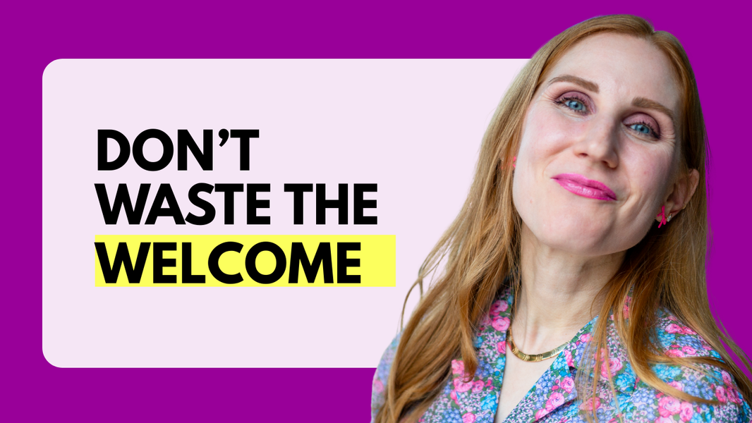 Don't waste your welcome flow