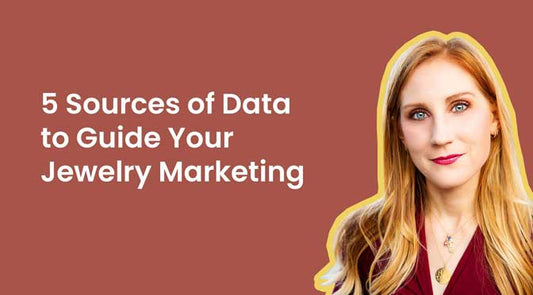 5 Sources of Data to Guide Your Jewelry Marketing Strategy