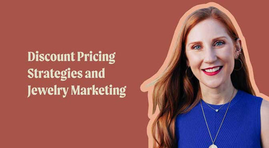 Discount Pricing Strategies and Jewelry Marketing