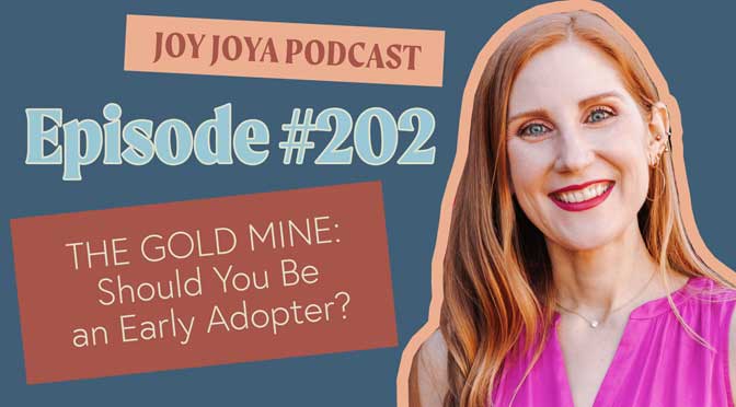THE GOLD MINE - Should You Be an Early Adopter?