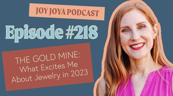 THE GOLD MINE - What Excites Me About Jewelry in 2023