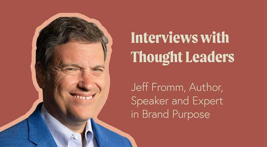 Interview With Jeff Fromm, Expert in Brand Purpose