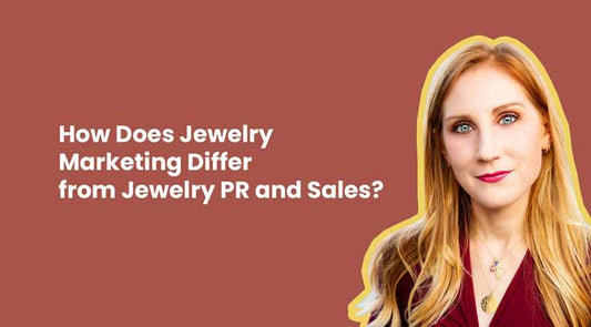 How Does Jewelry Marketing Differ from Jewelry PR and Sales?