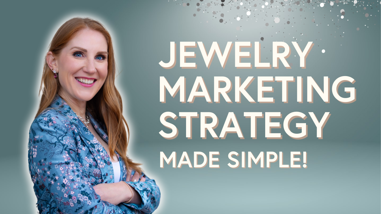 What Is a Marketing Strategy, Really? (And Why You Need One for Your Jewelry Business)