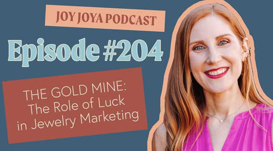 THE GOLD MINE - The Role of Luck in Jewelry Marketing