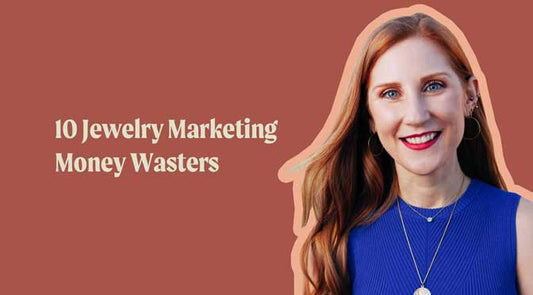 10 Money-Wasters in Jewelry Marketing