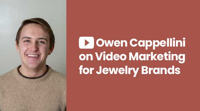 Interview with Owen Cappellini about Video Marketing for Jewelry Brands