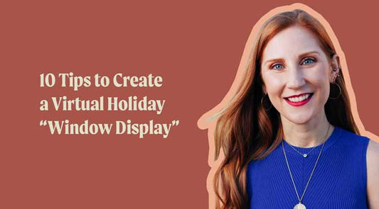 10 Tips to Create a Virtual "Holiday Window"